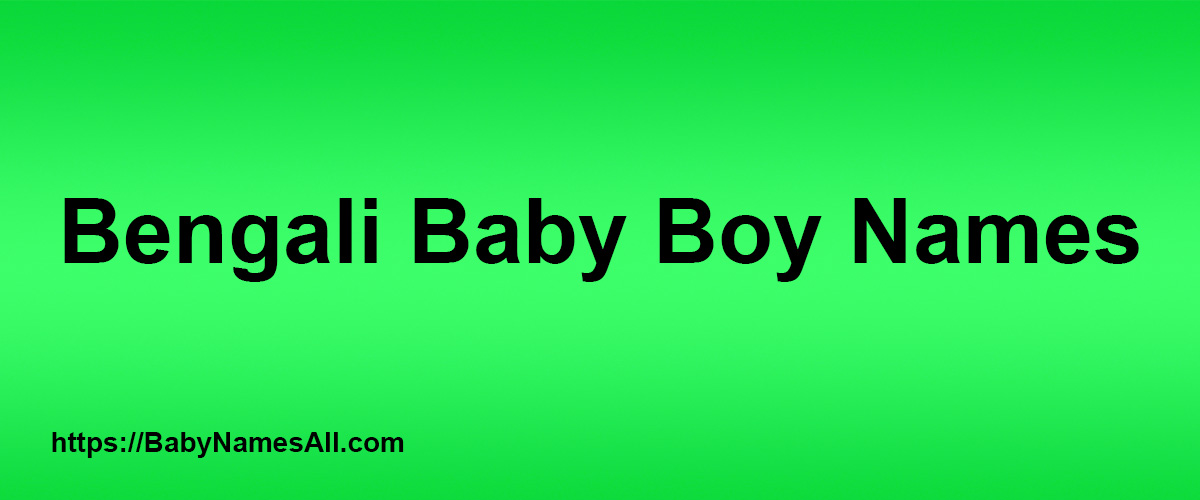 Bengali Baby Boy Names and Meanings Baby Names All