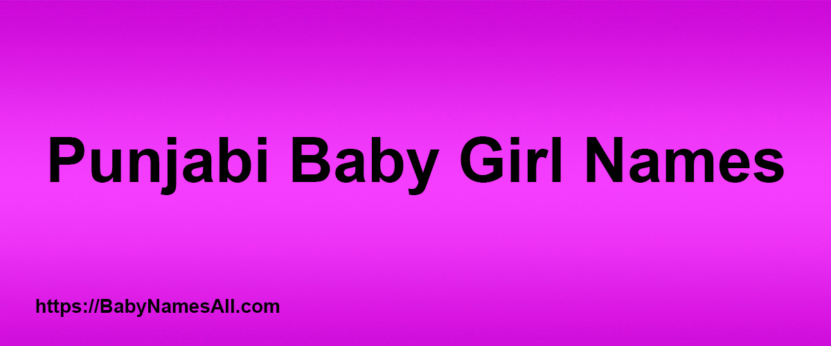 Punjabi Baby Names and Meanings - Baby Names All